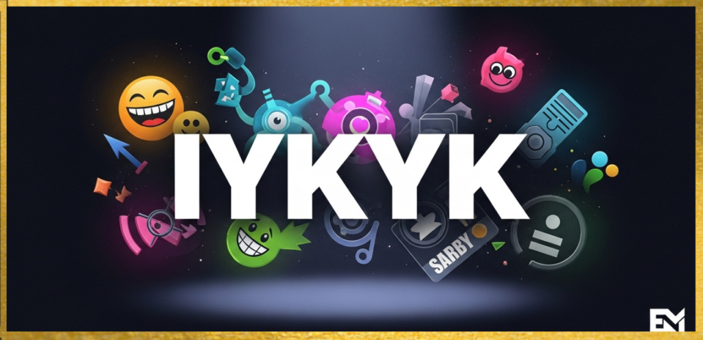 What Does IYKYK Mean?