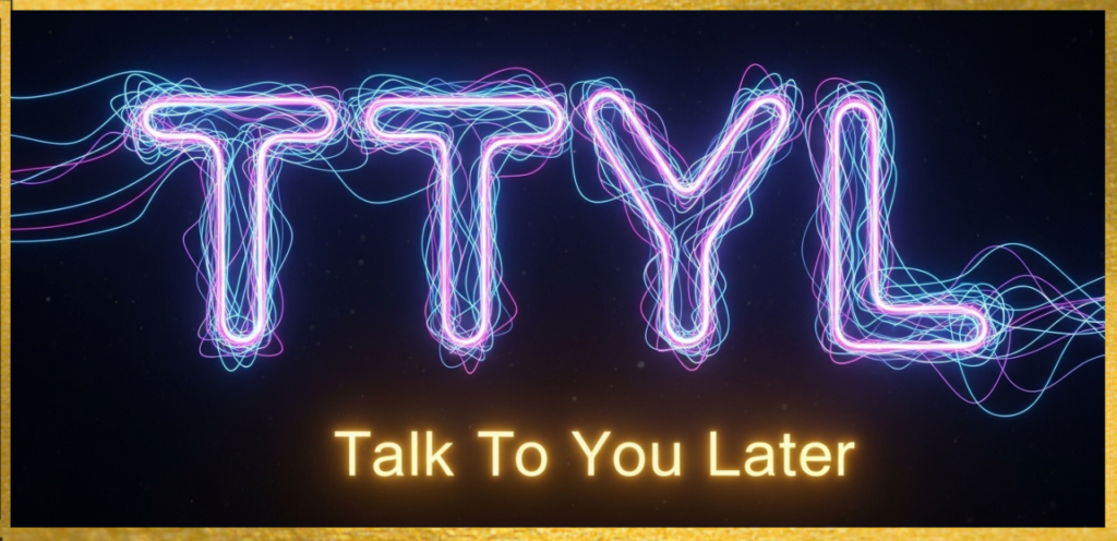 What Does TTYL Stand For