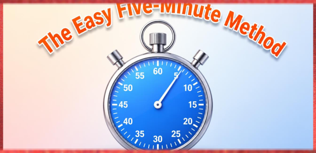 Five Minute Method