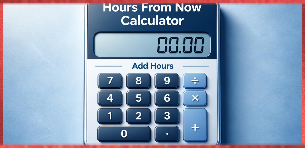 Hours From Now Calculator
